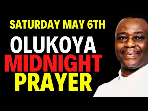 SATURDAY MAY 6TH DR D.K OLUKOYA MIDNIGHT PRAYERS