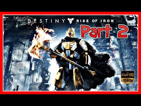 DESTINY RISE OF IRON Gameplay Walkthrough Part 2