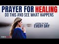 POWERFUL Prayer For Healing And Deliverance From Sickness And Disease In Body Christian Motivation