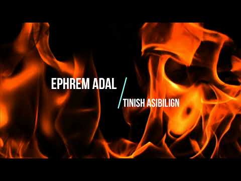 Track 06  Ephrem Adal  - Tinish Asibilign