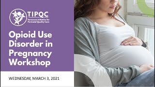 Opioid Use Disorder in Pregnancy Workshop