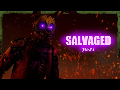 DBD x FNAF Part 3:Perk 1 (Salvaged)