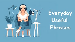 Essential English Phrases You Need for Daily Conversations | English Podcast