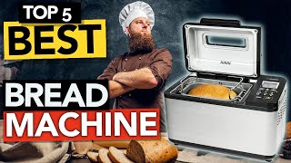 ✅ TOP 5 Best Bread Maker Machine in 2022 | Tested & Approved