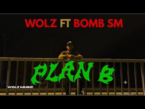 Wolz feat @bombsmc123 - Plan B (Official Music Video)
