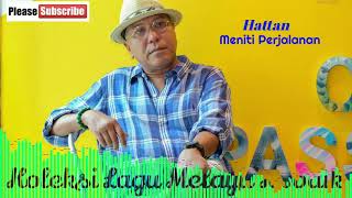 Download lagu Hattan - Meniti Perjalanan mp3