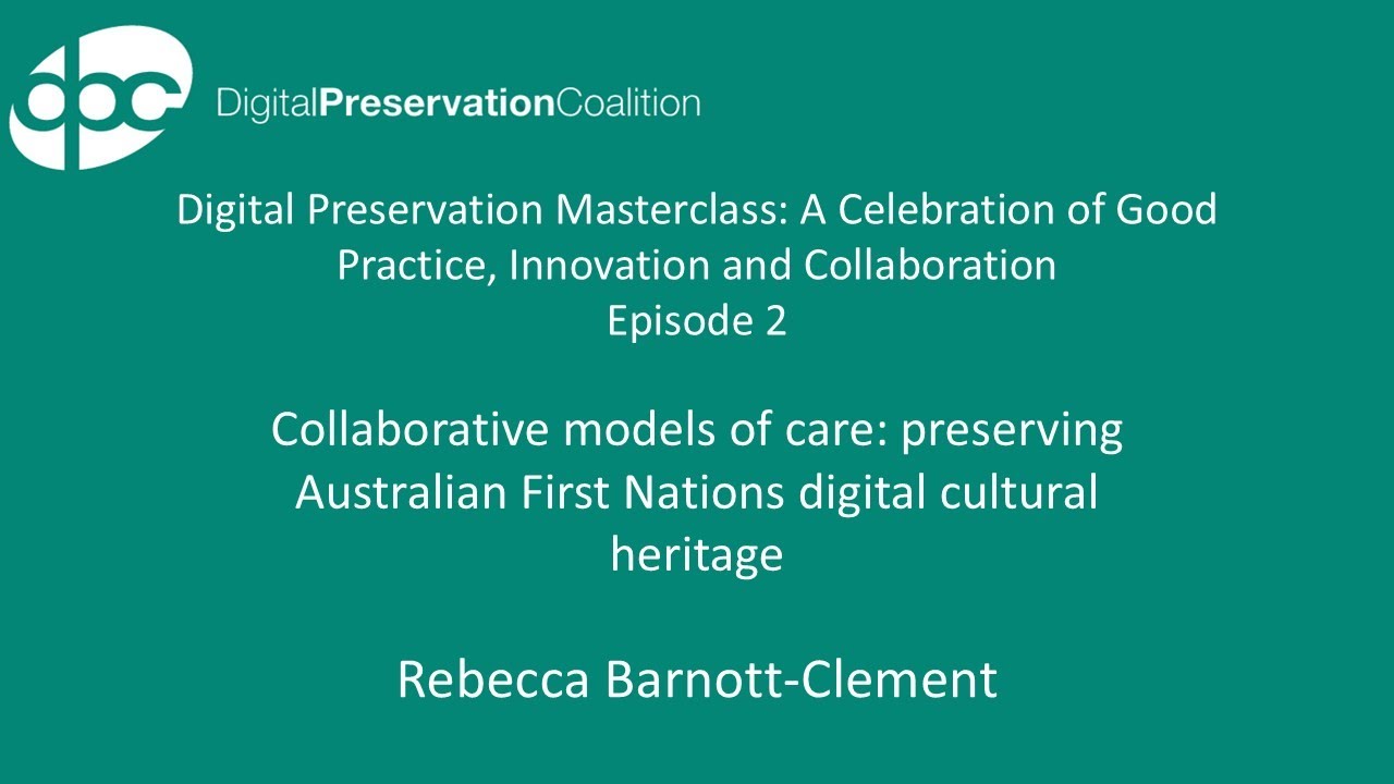 Digital Preservation Masterclass   Collaborative models of care