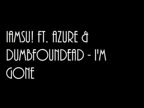 Iamsu! ft. Azure & Dumbfoundead - I'm Gone
