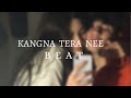 Kangna Tera Nee Slowed Reverb