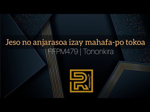 Jeso no anjarasoa izay mahafa-po tokoa | FFPM 479 | Tononkira
