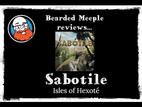 Bearded Meeple reviews Sabotile : Isles of Hexoté