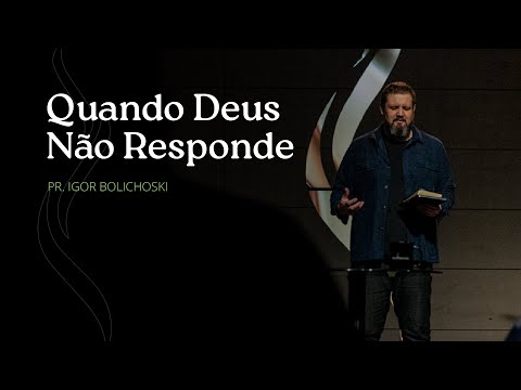 Nova Semente | Quando Deus Não Responde - Pr. Igor Bolichoski