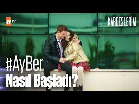 #AYBER♥ Nasıl Başladı - Nasıl Gidiyor?  | Kardeşlerim Özel Kolaj