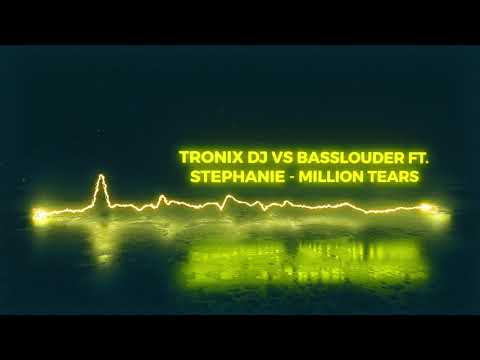 Tronix DJ Vs Basslouder ft. Stephanie - Million Tears (HandzUpperz Remix Edit)