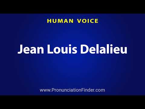How To Pronounce Jean Louis Delalieu