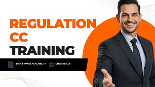 Complete Regulation CC Training: EFAA, Funds Availability & Check Holds Explained