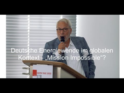 Hayek-Tage 2022– Podiumsgespräch: Deutsche Energiewende im globalen Kontext - „Mission Impossible“?