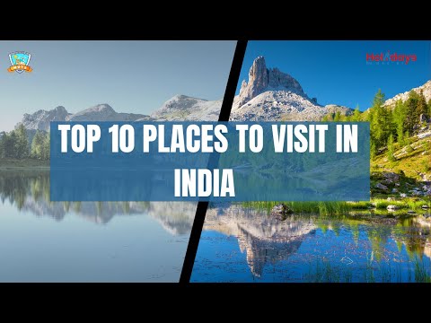 Top 10 Places to visit In India | MVTS India | Holidays by Maitri