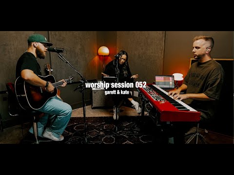 Worship Session 052 | Garett & Kate