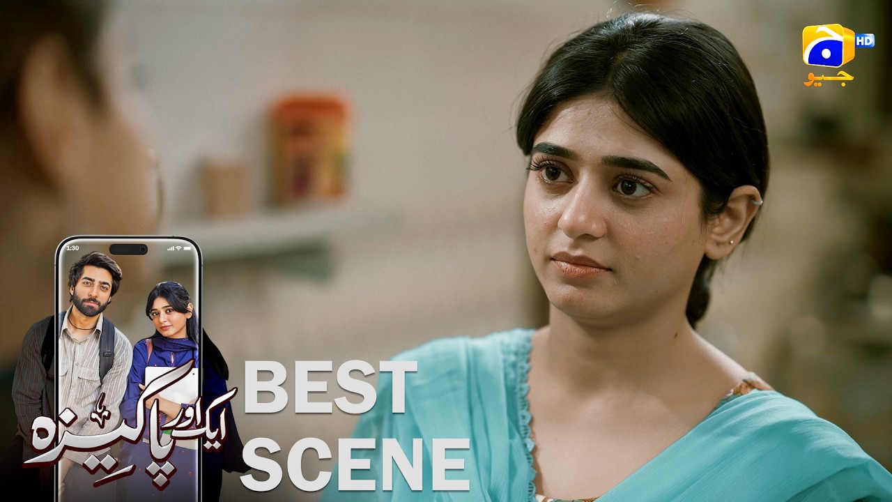 Aik Aur Pakeezah Episode 21 | 𝐁𝐞𝐬𝐭 𝐒𝐜𝐞𝐧𝐞 𝟎𝟑 | Gohar Rasheed - Sehar Khan - Nameer Khan | Har Pal Geo