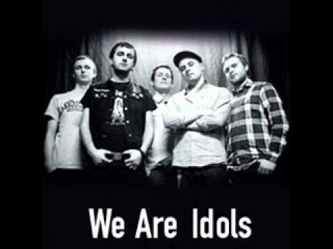 We are idols-We are idols.