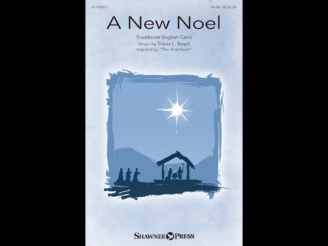 A New Noel | SATB Choir | by Travis L. Boyd