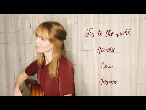 Joy To The World (Cover) - Ingunn