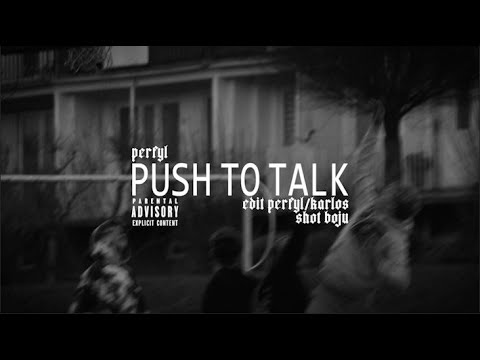 Perfyl - PUSH TO TALK [Official Music Video] (prod. shredded)