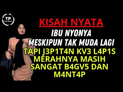KISAH NYATA - MENJADI SIMPANAN IBU NYONYA /// VIRAL