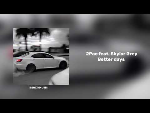 2Pac feat. Skylar Grey - Better days (speed up)
