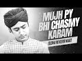Muj Pe Bhi Chashme Karam Aye Mere Aaqa Karna