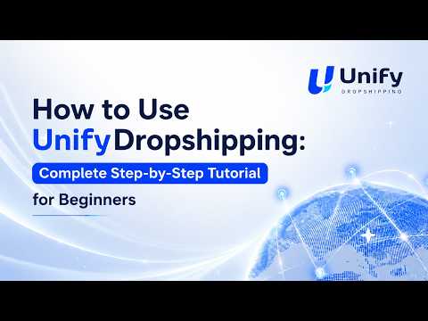 UnifyDropshipping Beginner's Guide