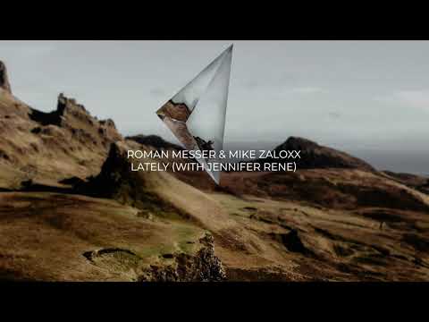 Roman Messer & Mike Zaloxx With Jennifer Rene - Lately