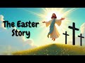 The Easter Story For Kids Bible Bedtime Story