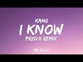 Kanii - I Know PR1SVX Remix (Lyrics)