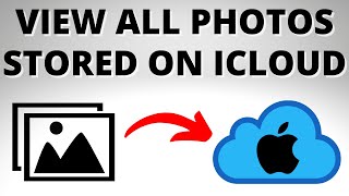 How to View All Photos Stored in iCloud - Mobile & PC