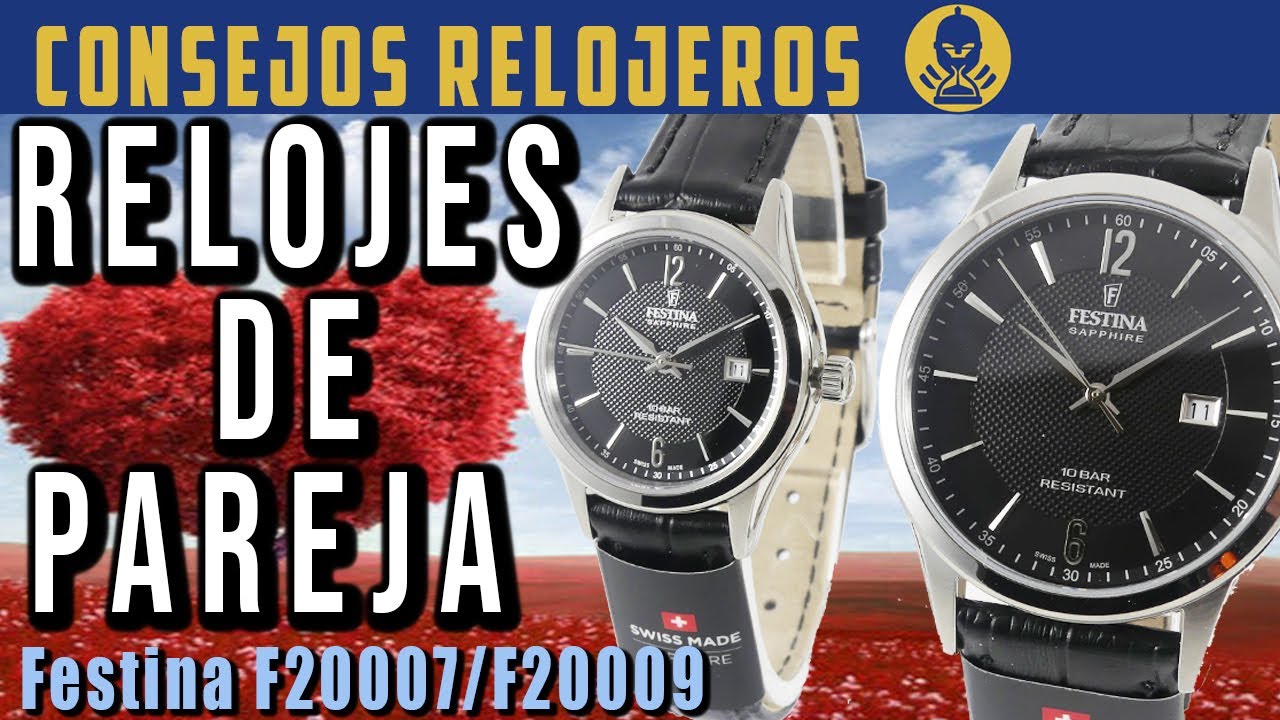 San Valentin, Aniversarios: Regálale y regálate RELOJES DE PAREJA – Festina F20007 y F20009 + Bonus
