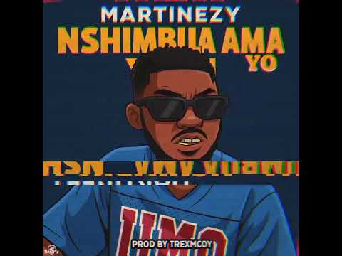 Martinezy- Nshimbila ama yo (Official Audio)