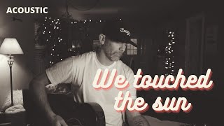 We Touched the Sun - Gary Allan (Cover by Derek Cate)