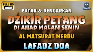 Download lagu DZIKIR SORE / MALAM di HARI MINGGU MALAM SENIN l Doa Pembuka Rezeki dari Segala Penjuru mp3