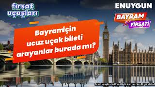 Bayram için ucuz uçak bileti arayanlar burada mı? Fırsat uçuşları ENUY