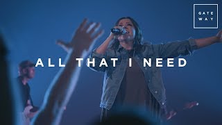 All That I Need | Live | GATEWAY