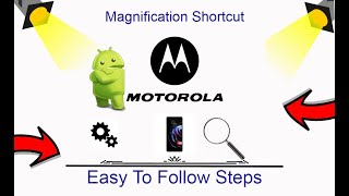 How To Set Magnification Shortcut On Motorola