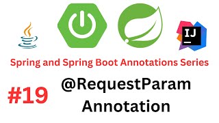 Spring & Spring Boot Annotations Series - #19 - @RequestParam Annotation