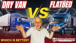 DRY VAN VS FLATBED: Which is BETTER