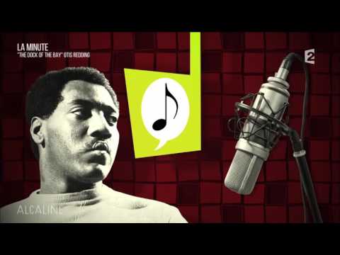 Alcaline, La Minute - Otis Redding "The Dock of the bay "