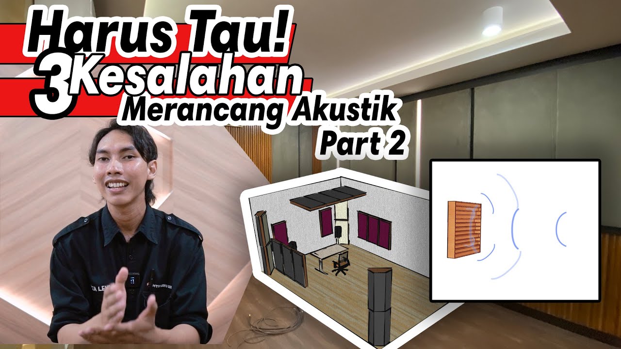 Kamu Harus Tau! Kesalahan Merancang Akustik Ruang Part 2