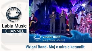 Vizion Band - Moj E Mira E Katunit