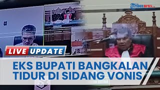 Potret Eks Bupati Bangkalan Ra Latif Ketiduran dalam Sidang Putusan Vonis Kasus Jual Beli Jabatan