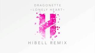 Dragonette - Lonely Heart (Hibell Remix) [Official Audio]